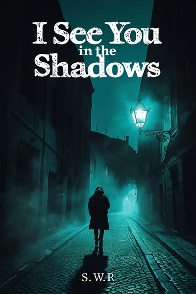 I see you in the shadows