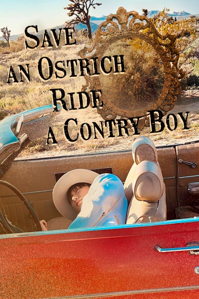 Save an Ostrich Ride a Country Boy