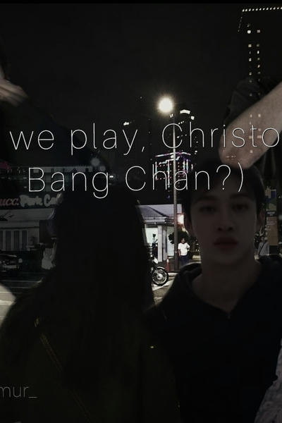 Shall we play, Christopher Bang Chan?)
